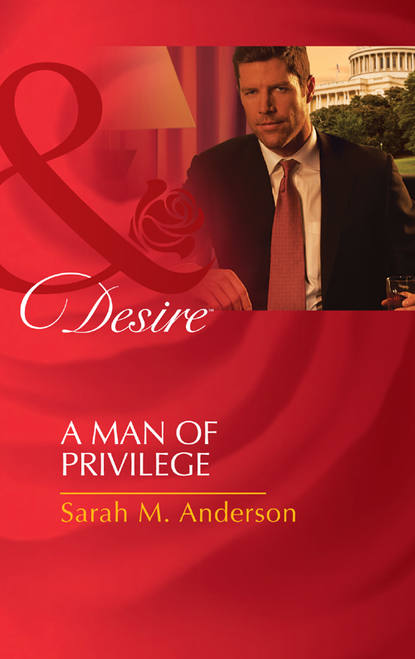 Sarah M. Anderson — A Man of Privilege