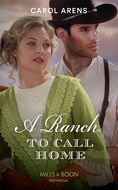 Carol Arens — A Ranch To Call Home
