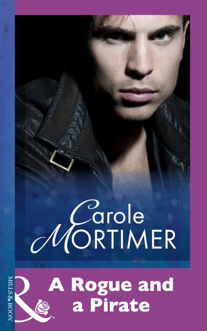 Carole Mortimer — A Rogue And A Pirate