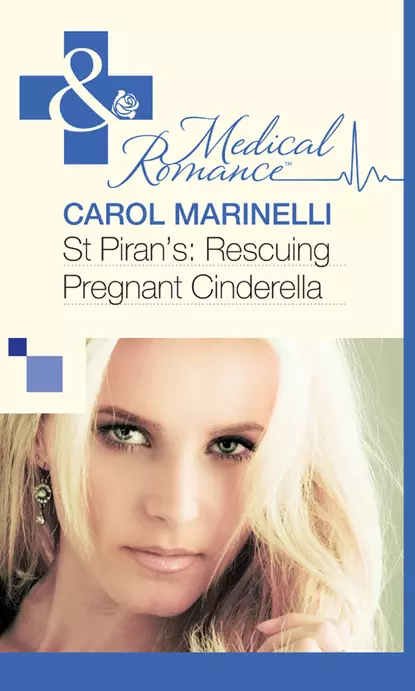 Обложка книги St Piran’s: Rescuing Pregnant Cinderella, Carol Marinelli