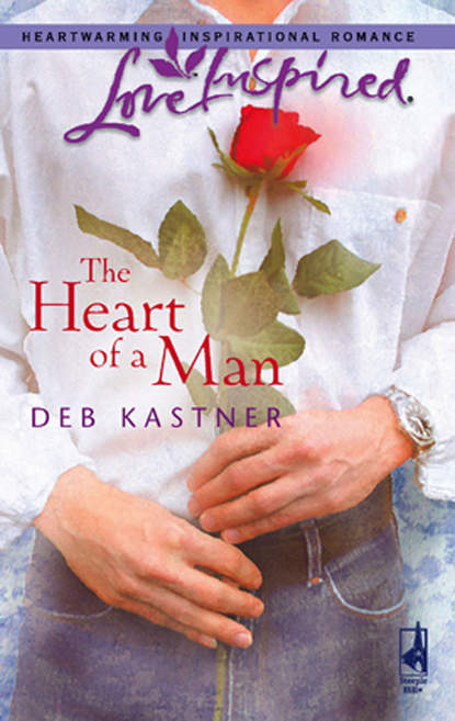 Deb  Kastner - The Heart of a Man