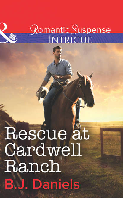 B.J.  Daniels - Rescue at Cardwell Ranch