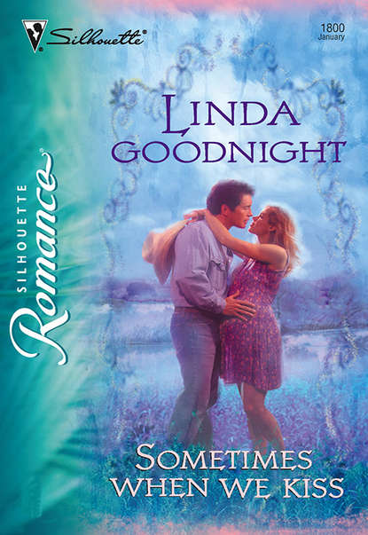 Linda  Goodnight - Sometimes When We Kiss