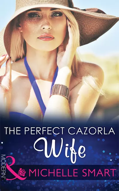 Обложка книги The Perfect Cazorla Wife, Мишель Смарт