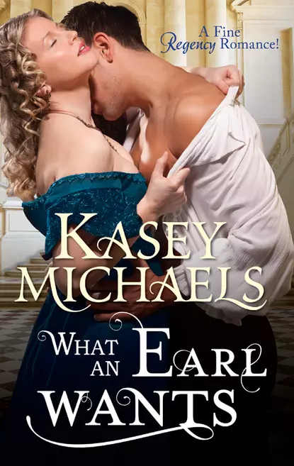 Обложка книги What an Earl Wants, Кейси Майклс