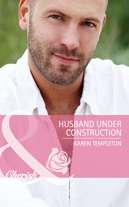 Karen Templeton — Husband Under Construction