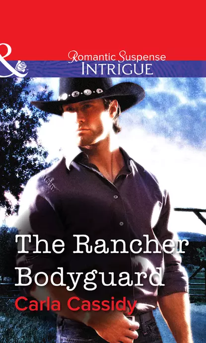 Обложка книги The Rancher Bodyguard, Carla  Cassidy