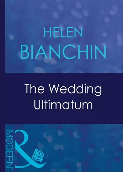 Обложка книги The Wedding Ultimatum, HELEN  BIANCHIN