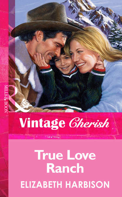 Elizabeth  Harbison - True Love Ranch