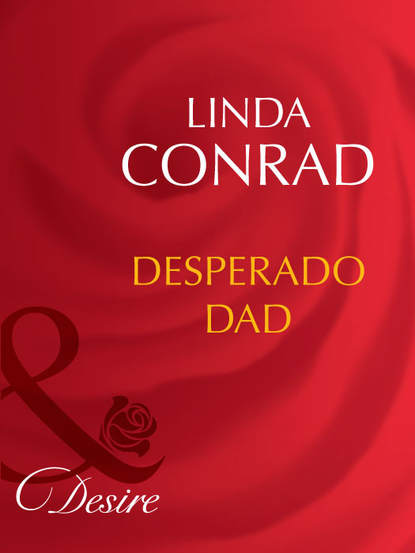 Linda  Conrad - Desperado Dad