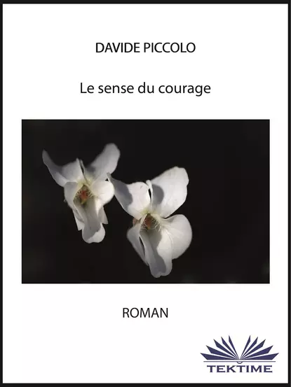 Обложка книги Le Sens Du Courage, Davide Piccolo