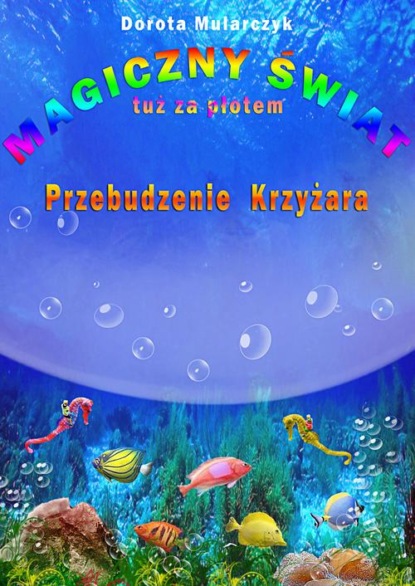 

Magiczny świat tuż za płotem 3. Przebudzenie Krzyżara