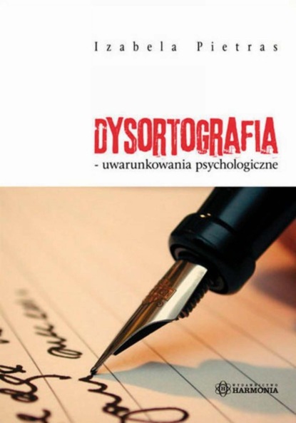 

Dysortografia uwarunkowania psychologiczne