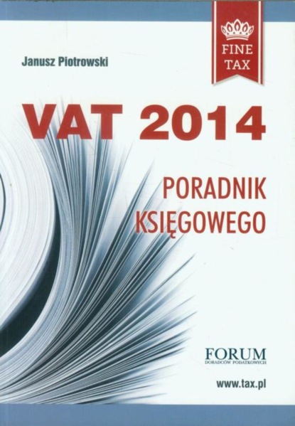 Janusz Piotrowski - Vat 2014 Poradnik księgowego