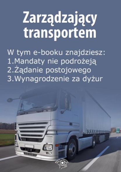 

Zarządzający transportem, wydanie kwiecień-maj 2016 r.