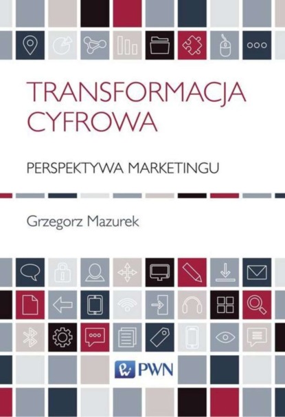 Grzegorz Mazurek - Transformacja cyfrowa - perspektywa marketingu