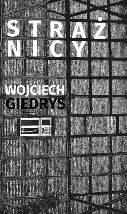 Wojciech Giedrys - Strażnicy