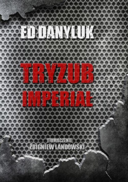 Ed Danyluk - Tryzub Imperiał