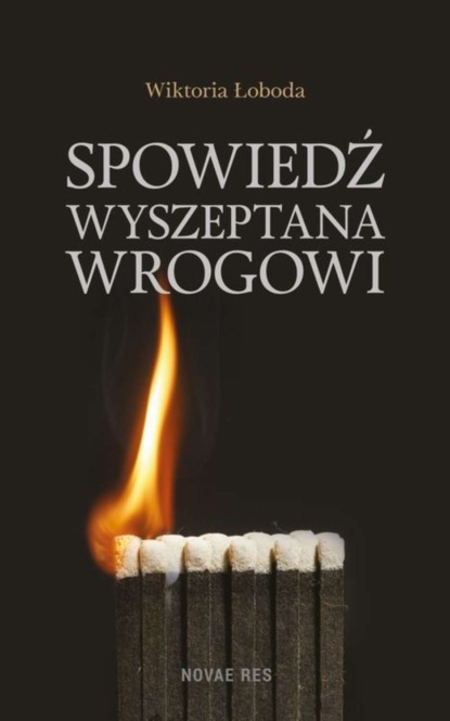 Wiktoria Łoboda — Spowiedź wyszeptana wrogowi