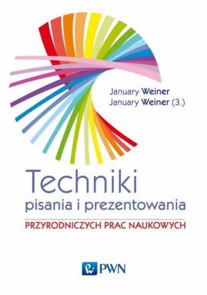 Maciej Weiner January - Technika pisania i prezentowania przyrodniczych prac naukowych