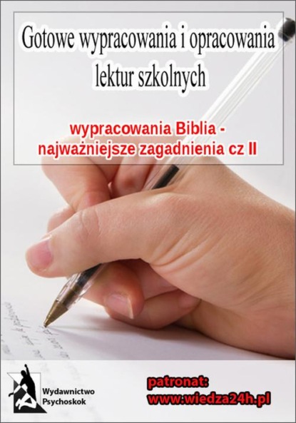 praca zbiorowa - Wypracowania - Biblia „Najważniejsze zagadnienia cz. II”