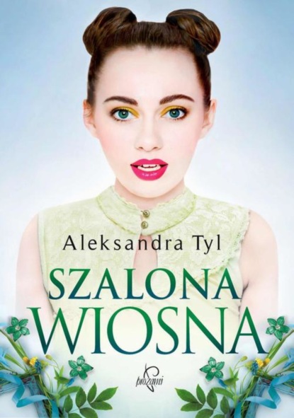 Aleksandra Tyl - Szalona wiosna