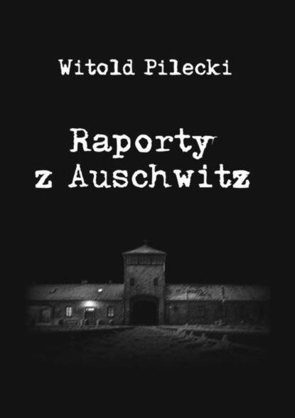 

Raporty z Auschwitz