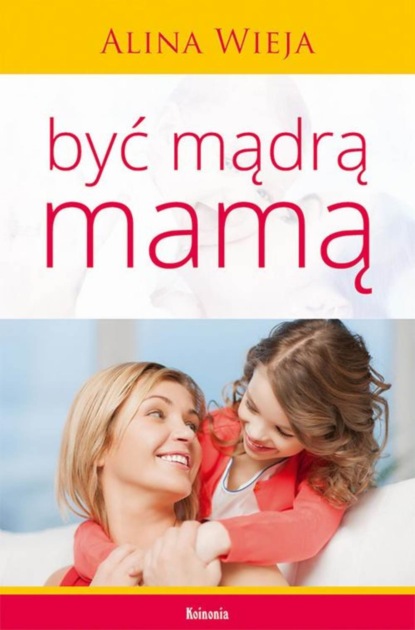 

Być mądrą mamą