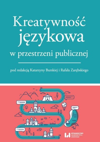 Группа авторов - Kreatywność językowa w przestrzeni publicznej