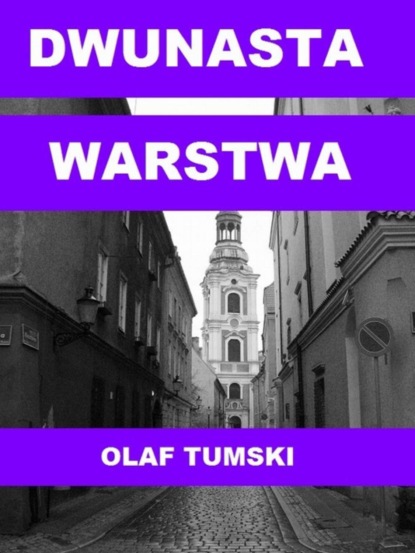 Olaf Tumski - Dwunasta warstwa