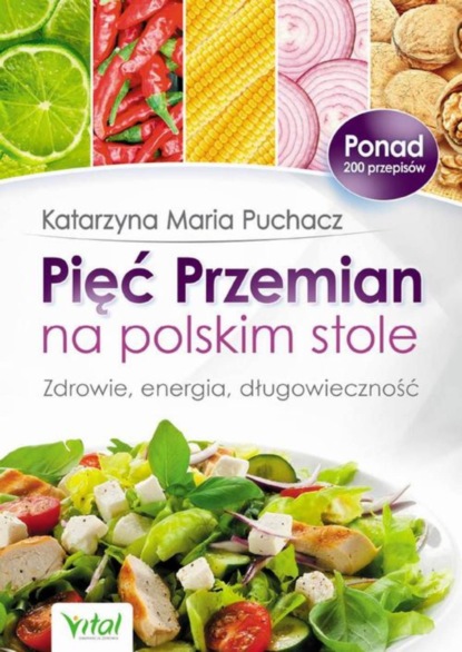 

Pięć Przemian na polskim stole. Zdrowie, energia, długowieczność