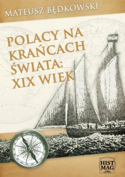 Mateusz Będkowski - Polacy na krańcach świata: XIX wiek