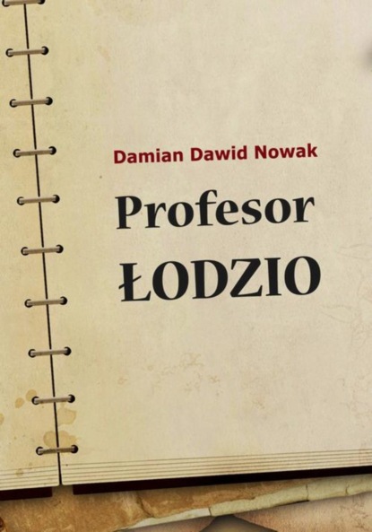 Damian Dawid Nowak - Profesor Łodzio