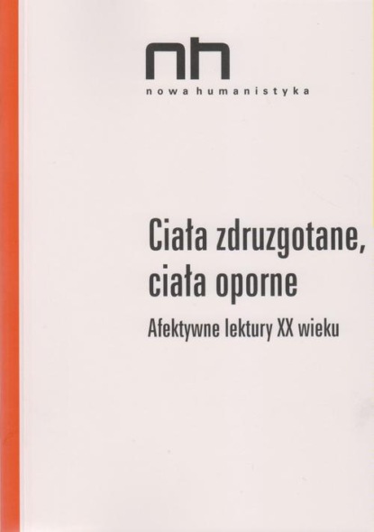 Группа авторов - Ciała zdruzgotane, ciała oporne