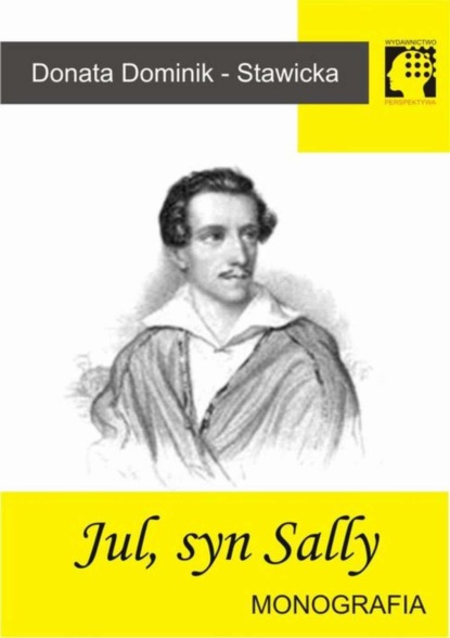 

Jul, syn Sally - Juliusz Słowacki - monografia