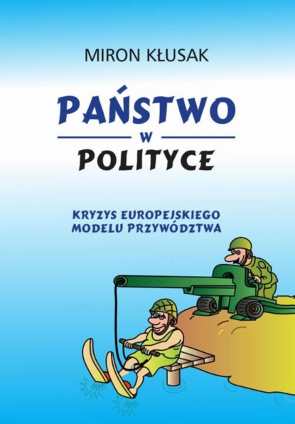 Miron Kłusak - Państwo w polityce