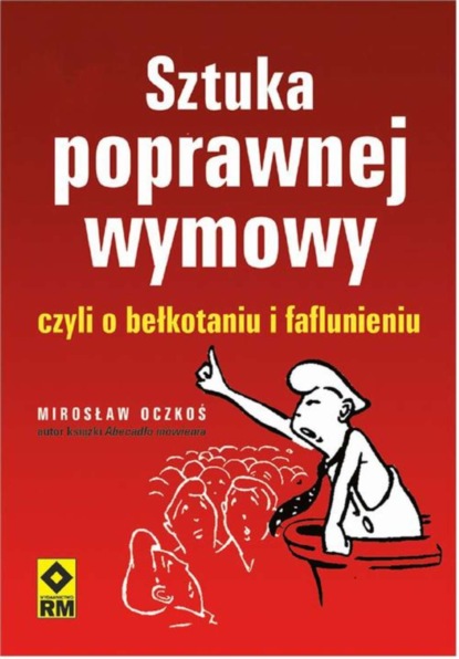 

Sztuka poprawnej wymowy czyli o bełkotaniu i faflunieniu