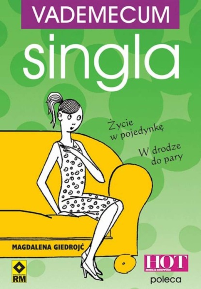 

Vademecum singla. Jak być singlem i nie zwariować