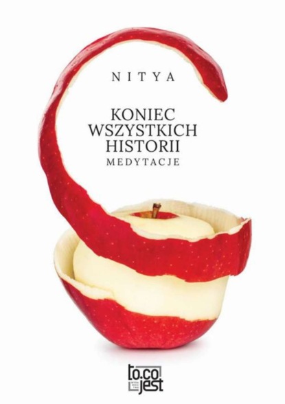 

Koniec wszystkich historii Medytacje