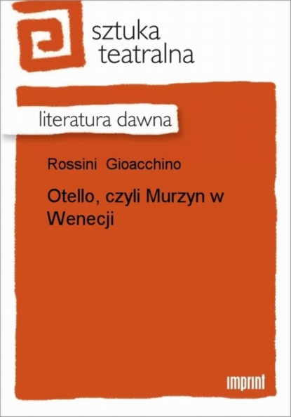 Gioacchino Rossini - Otello, czyli Murzyn w Wenecji