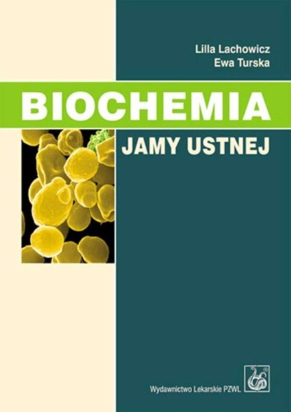 Lilla Lachowicz - Biochemia jamy ustnej