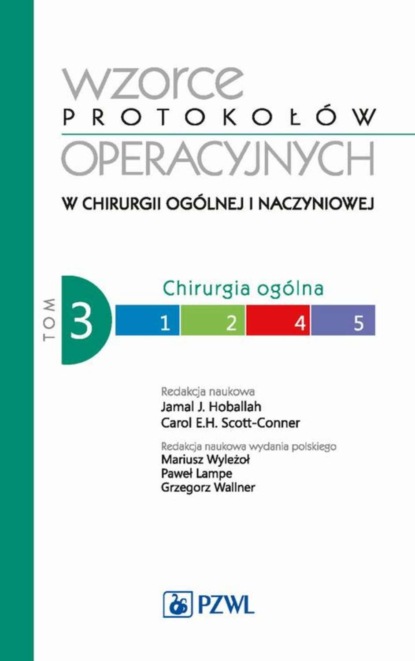 Jamal J. Hoballah - Wzorce protokołów operacyjnych w chirurgii ogólnej i naczyniowej. Tom 3