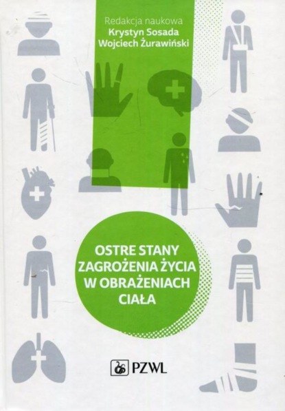 Группа авторов - Ostre stany zagrożenia życia w obrażeniach ciała