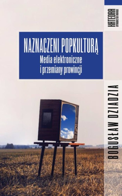 Bogusław Dziadzia - Naznaczeni popkulturą