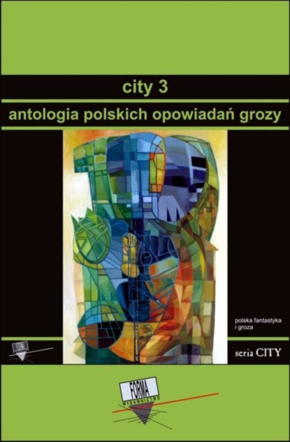 

City 3. Antologia polskich opowiadań grozy