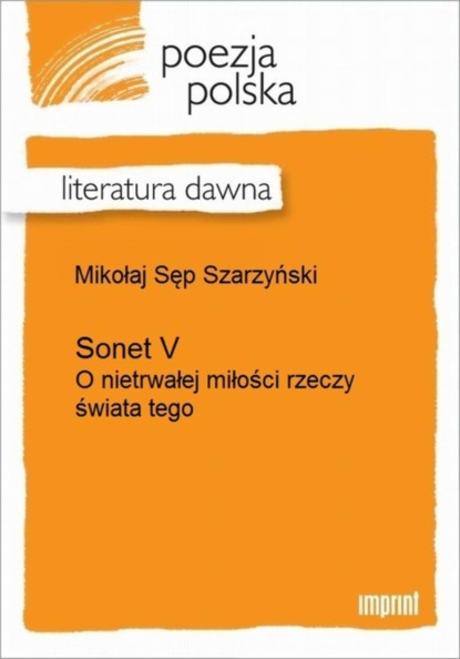 Mikołaj Sęp Szarzyński - Sonet V