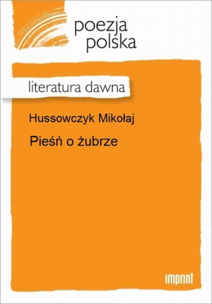 Mikołaj Hussowczyk — Pieśń o żubrze