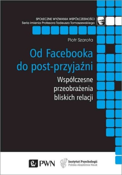 Piotr Szarota - Od Facebooka do post-przyjaźni