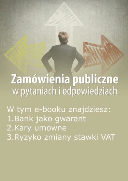 

Zamówienia publiczne w pytaniach i odpowiedziach, wydanie styczeń 2015 r.