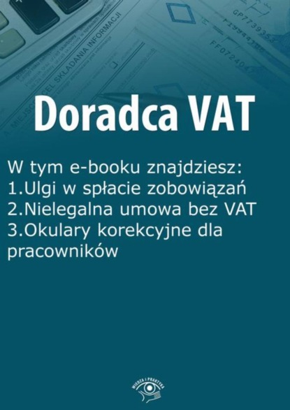 

Doradca VAT, wydanie sierpień-wrzesień 2015 r.